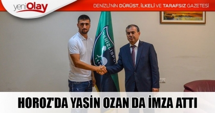 HOROZ'DA YASİN OZAN DA İMZA ATTI