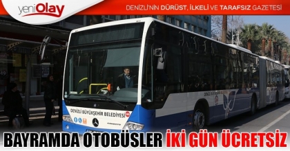 BAYRAMDA OTOBÜSLER İKİ GÜN ÜCRETSİZ