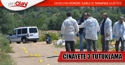 CİNAYETE 3 TUTUKLAMA