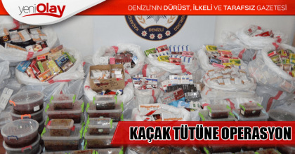 KAÇAK TÜTÜNE OPERASYON