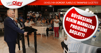 BÜYÜKŞEHİR, BENİM MAHALLEM PROJESİNİ BAŞLATTI