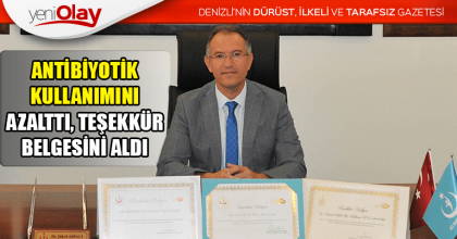 ANTİBİYOTİK KULLANIMINI AZALTTI, TEŞEKKÜR BELGESİNİ ALDI
