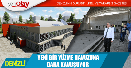 DENİZLİ, YENİ BİR YÜZME HAVUZUNA DAHA KAVUŞUYOR