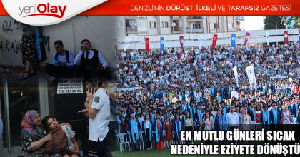 EN MUTLU GÜNLERİ SICAK NEDENİYLE EZİYETE DÖNÜŞTÜ 
