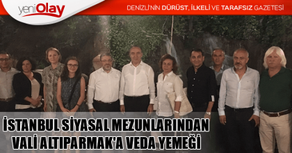 İSTANBUL SİYASAL MEZUNLARINDAN VALİ ALTIPARMAK'A VEDA YEMEĞİ