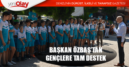 BAŞKAN ÖZBAŞ’TAN GENÇLERE TAM DESTEK