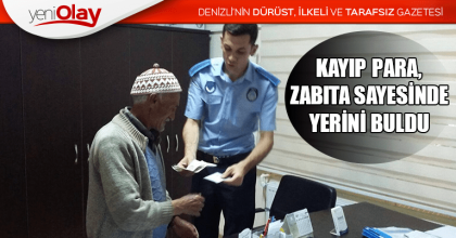 KAYIP PARA, ZABITA SAYESİNDE YERİNİ BULDU