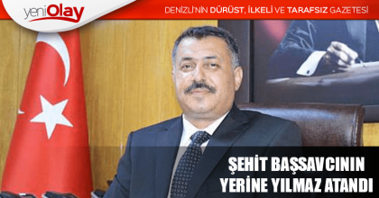 ŞEHİT BAŞSAVCININ YERİNE YILMAZ ATANDI