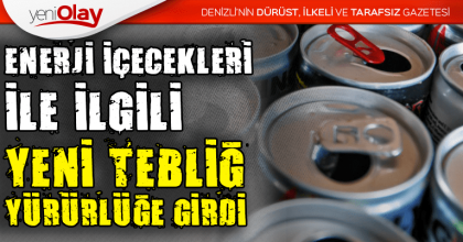 ENERJİ İÇECEKLERİ İLE İLGİLİ YENİ TEBLİĞ YÜRÜRLÜĞE GİRDİ