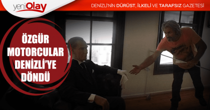 ÖZGÜR MOTORCULAR DENİZLİ’YE DÖNDÜ