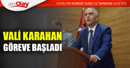 VALİ KARAHAN GÖREVE BAŞLADI