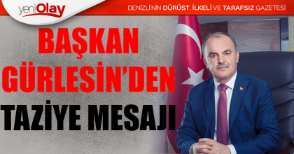 BAŞKAN GÜRLESİN’DEN TAZİYE MESAJI
