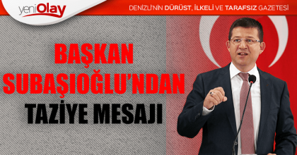 BAŞKAN SUBAŞIOĞLU’NDAN TAZİYE MESAJI