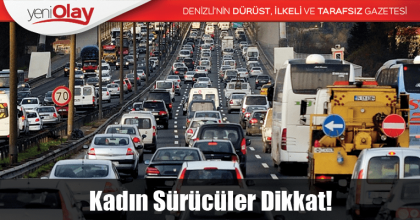 Kadın Sürücüler Dikkat!