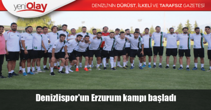 Denizlispor'un Erzurum kampı başladı