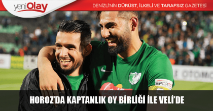 HOROZ’DA KAPTANLIK OY BİRLİĞİ İLE VELİ’DE