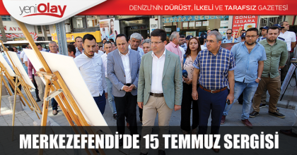 MERKEZEFENDİ’DE 15 TEMMUZ SERGİSİ AÇILDI