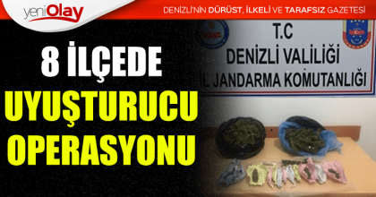 8 İLÇEDE UYUŞTURUCU OPERASYONU