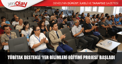TÜBİTAK DESTEKLİ ‘YER BİLİMLERİ EĞİTİMİ PROJESİ’ BAŞLADI