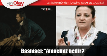 Basmacı: “Amacınız nedir?”