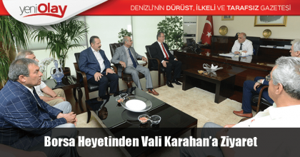 Borsa Heyetinden Vali Karahan’a Ziyaret