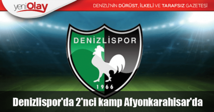 Denizlispor'da 2'nci kamp Afyonkarahisar'da