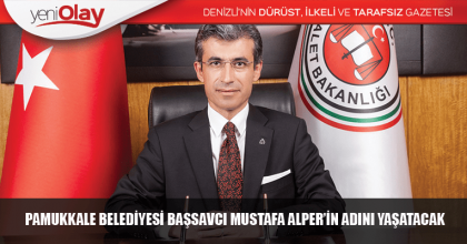 PAMUKKALE BELEDİYESİ BAŞSAVCI MUSTAFA ALPER’İN ADINI YAŞATACAK