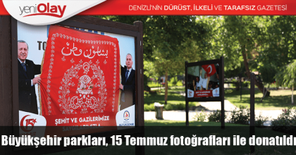 Büyükşehir parkları, 15 Temmuz fotoğrafları ile donatıldı
