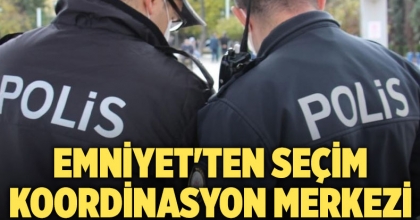 Denizli'de Emniyet, Seçim Koordinasyon Merkezi oluşturdu