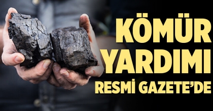 KÖMÜR YARDIMI RESMİ GAZETE'DE