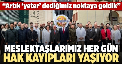 MESLEKTAŞLARIMIZ HER GÜN HAK KAYIPLARI YAŞIYOR