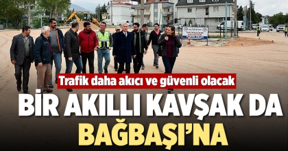 BİR AKILLI KAVŞAK DA BAĞBAŞI’NA