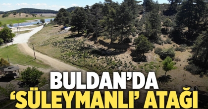 Buldan’da ‘Süleymanlı’ Atağı