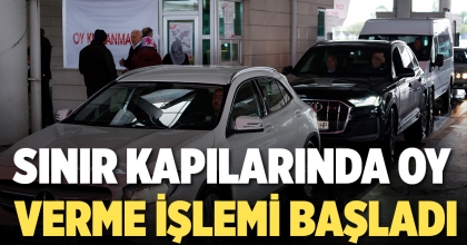 SINIR KAPILARINDA OY VERME İŞLEMİ BAŞLADI