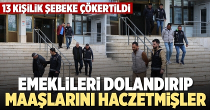 EMEKLİLERİ DOLANDIRIP MAAŞLARINI HACZETMİŞLER
