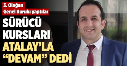 SÜRÜCÜ KURSLARI ATALAY’LA “DEVAM” DEDİ