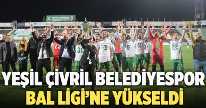 YEŞİL ÇİVRİL BELEDİYESPOR BAL LİGİ’NE YÜKSELDİ