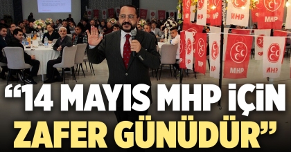 YILMAZ: 14 MAYIS MHP İÇİN ZAFER GÜNÜDÜR