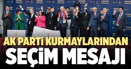 AK PARTİ KURMAYLARINDAN SEÇİM MESAJI