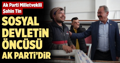 AK PARTİ MİLLETVEKİLİ  ŞAHİN TİN 