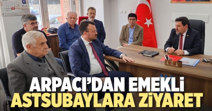 ARPACI, EMEKLİ ASTSUBAYLAR DERNEĞİNİ ZİYARET ETTİ