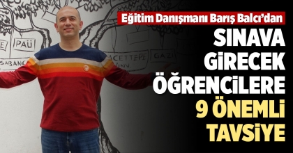 SINAVA GİRECEK ÖĞRENCİLERE 9 ÖNEMLİ TAVSİYE
