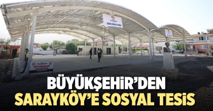BÜYÜKŞEHİR’DEN SARAYKÖY’E SOSYAL TESİS
