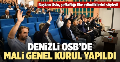 DENİZLİ OSB’DE MALİ GENEL KURUL YAPILDI