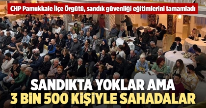 SANDIKTA YOKLAR AMA 3 BİN 500 KİŞİYLE SAHADALAR