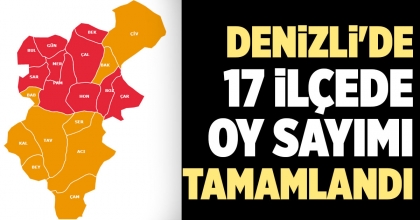 DENİZLİ'DE 17 İLÇEDE OY SAYIMI TAMAMLANDI