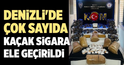 DENİZLİ'DE ÇOK SAYIDA KAÇAK SİGARA ELE GEÇİRİLDİ