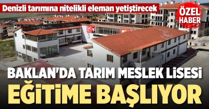 BAKLAN'DA TARIM MESLEK LİSESİ EĞİTİME BAŞLIYOR