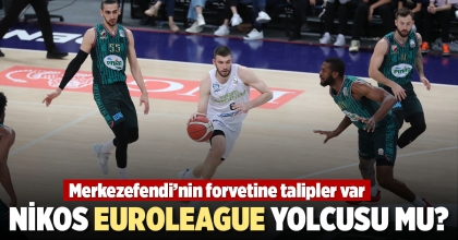 NİKOS EUROLEAGUE YOLCUSU MU?