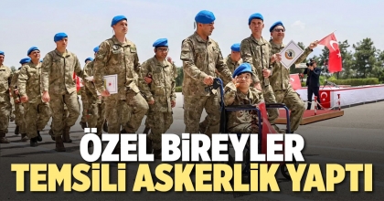 ÖZEL BİREYLER TEMSİLİ ASKERLİK YAPTI